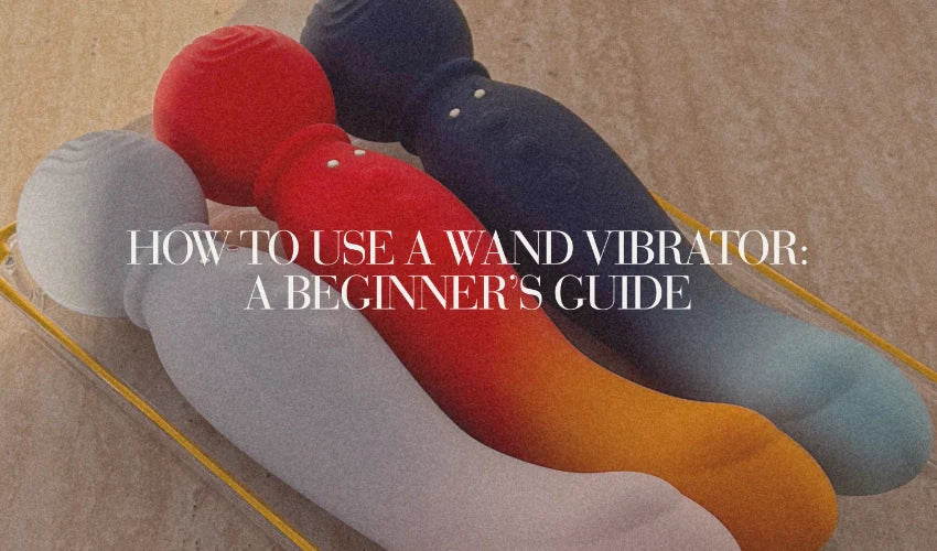 How to Use a Wand Vibrator: A Beginner’s Guide